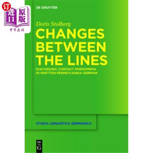 海外直订Changes Between the Lines: Diachronic Contact Phenomena in Written Pennsylvania  字里行间的变化：德语书写中