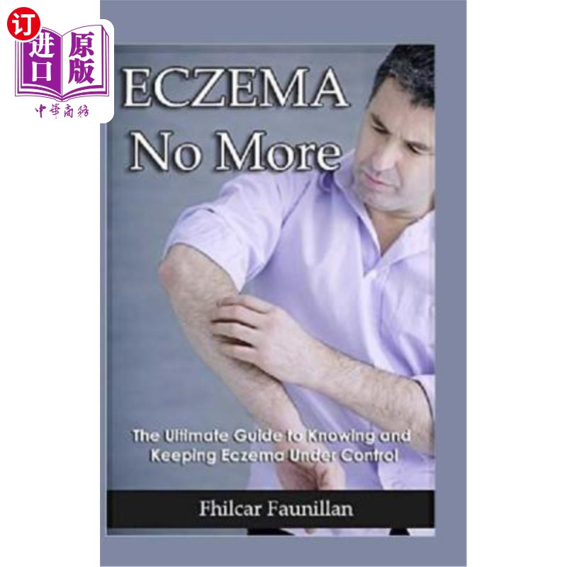 海外直订医药图书Eczema Cure: Eczema No More - The Ultimate Guide to Knowing and Keeping Eczema U 湿疹治疗：不再是湿图片