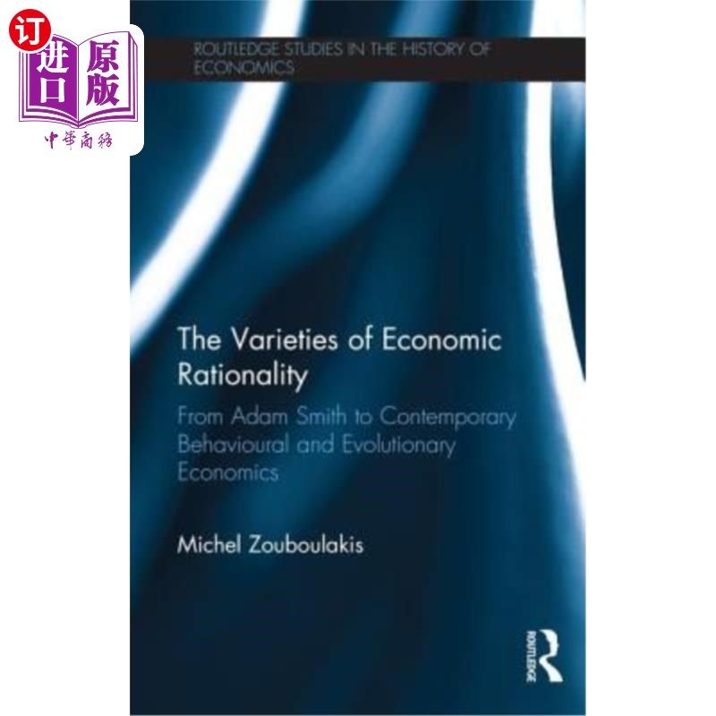 海外直订The Varieties of Economic Rationality: From Adam Smith to Contemporary Behaviour 经济理性的多样性:从亚当·斯