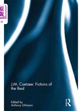海外直订J.M. Coetzee: Fictions of the Real