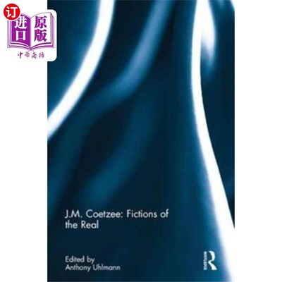 海外直订J.M. Coetzee: Fictions of the Real