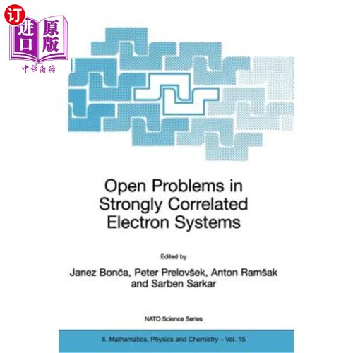 海外直订Open Problems in Strongly Correlated Electron Systems 强相关电子系统中的开放问题