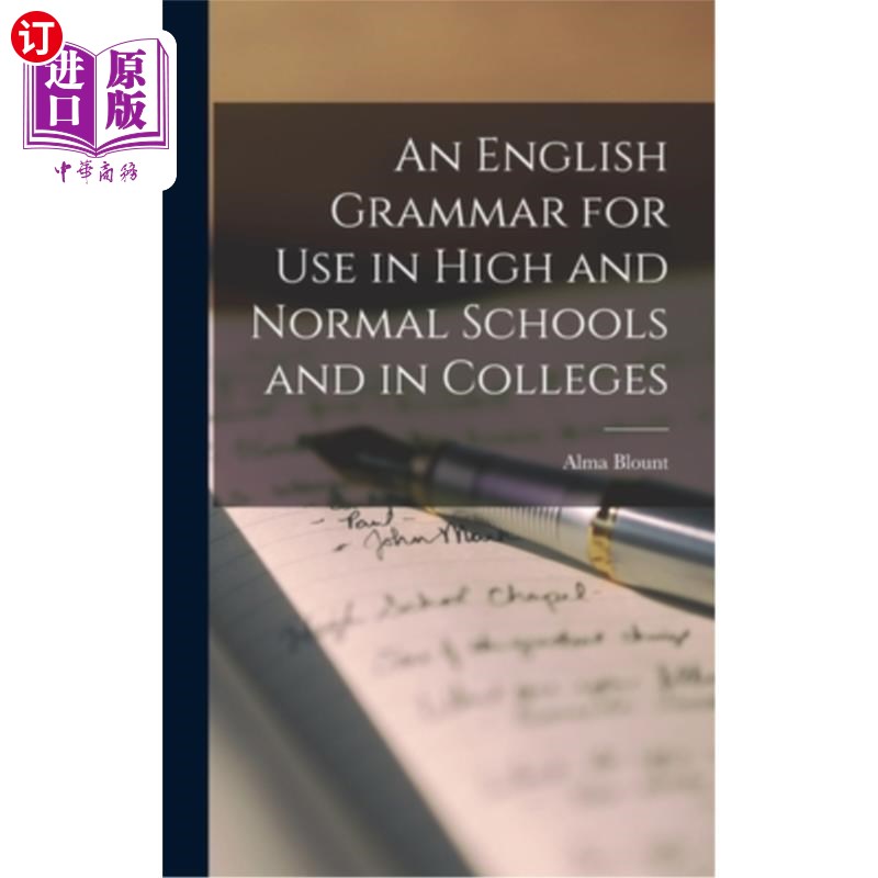 海外直订An English Grammar for Use in High and Normal Schools and in Colleges 适用于高中、师范学校和大学的英语语法