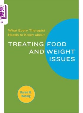海外直订医药图书What Every Therapist Needs to Know about Treating Eating and Weight Issues 关于治疗饮食和体重问题，