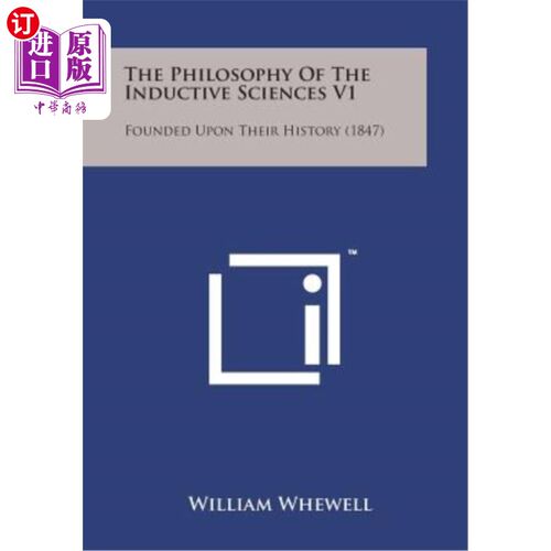 海外直订The Philosophy of the Inductive Sciences V1: Founded Upon Their History (1847) 归纳科学哲学V1：建立在历史基