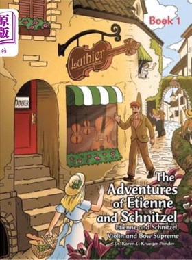 海外直订The Adventures of Etienne and Schnitzel: Etienne and Schnitzel, Violin and Bow S 艾蒂安和炸肉排的冒险：艾蒂