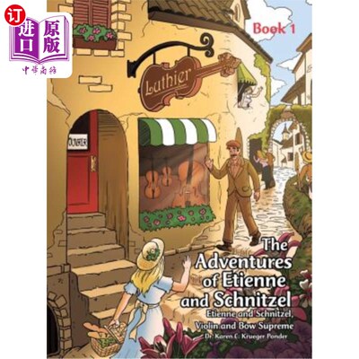海外直订The Adventures of Etienne and Schnitzel: Etienne and Schnitzel, Violin and Bow S 艾蒂安和炸肉排的冒险：艾蒂