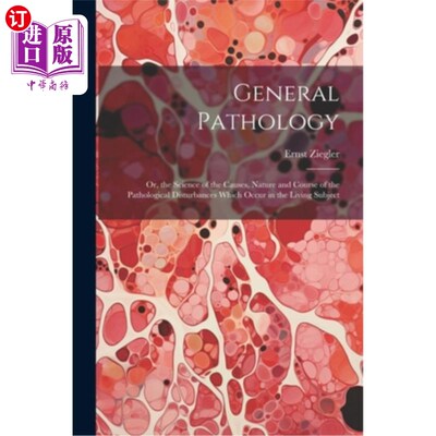 海外直订医药图书General Pathology: Or, the Science of the Causes, Nature and Course of the Patho 一般病理学：或者，