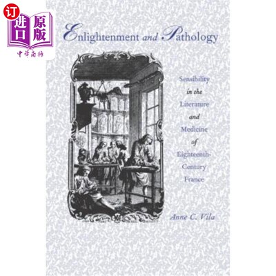 海外直订Enlightenment and Pathology: Sensibility in the Literature and Medicine of Eight 启蒙与病理学：18世纪法国文