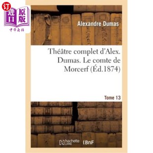 Tome 完整泰特罗 Théatre Dumas. 仲马 亚历克斯 多美 Alex. Morcerf Complet 海外直订法语 莫尔瑟 Comte