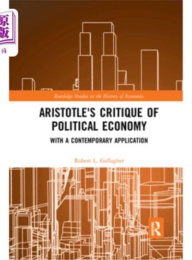 海外直订Aristotle's Critique of Political Economy: With a Contemporary Application 亚里士多德的政治经济学批判:当代
