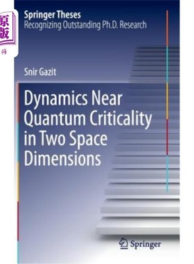 海外直订Dynamics Near Quantum Criticality in Two Space Dimensions 二维量子临界附近的动力学