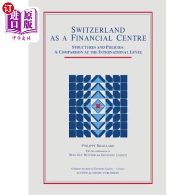 海外直订Switzerland as a Financial Centre: Structures and Policies: A Comparison at the  瑞士作为金融中心：结构和政