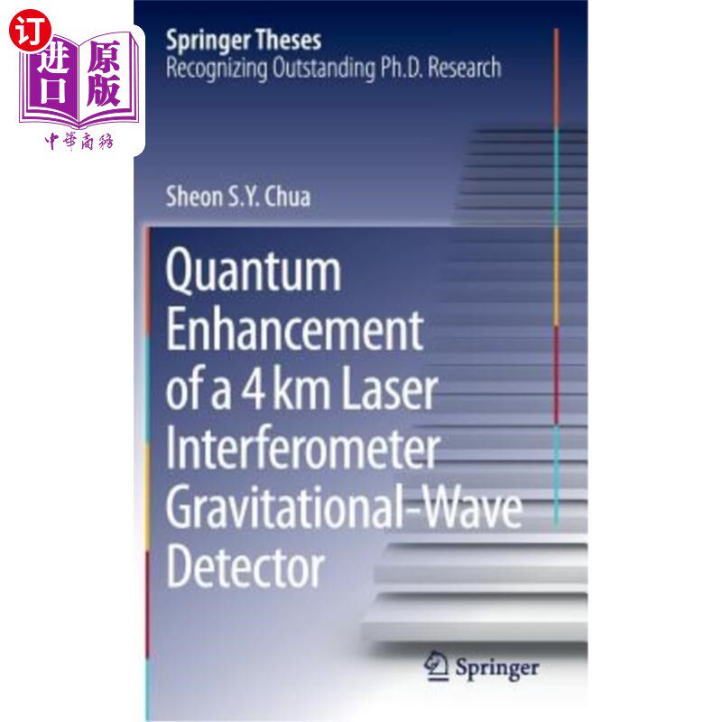 海外直订Quantum Enhancement of a 4 Km Laser Interferometer Gravitational-Wave Detector 4km激光干涉仪引力波探测器的