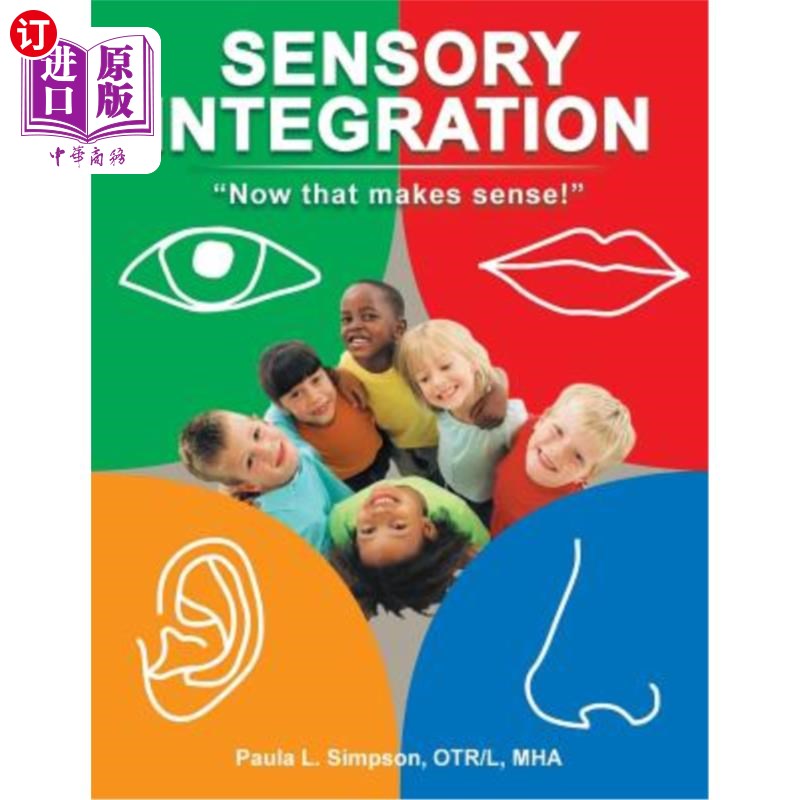 海外直订Sensory Integration: Now That Makes Sense! 感觉统合:这是有道理的!