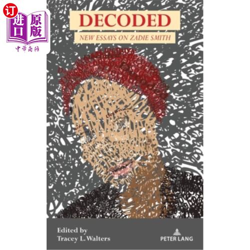 海外直订Decoded: New Essays on Zadie Smith 《解密:查蒂·史密斯新论