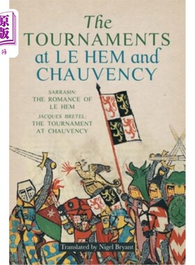 海外直订The Tournaments at Le Hem and Chauvency: Sarrasin: The Romance of Le Hem; Jacque The tournament