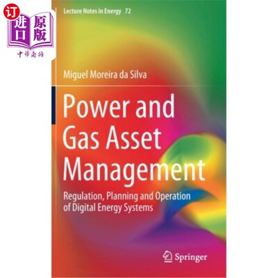 海外直订Power and Gas Asset Management: Regulation, Planning and Operation of Digital En 电力和天然气资产管理:数字