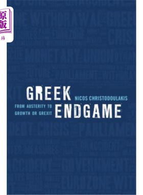 海外直订Greek Endgame: From Austerity to Growth or Grexit 希腊的结局：从紧缩到增长还是希腊退出