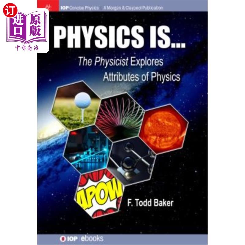 海外直订Physics Is...: The Physicist Explores Attributes of Physics 物理是……：物理学家探索物理的属性