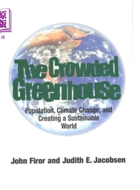 海外直订The Crowded Greenhouse: Population, Climate Change, and Creating a Sustainable W 拥挤的温室：人口、气候变化和创
