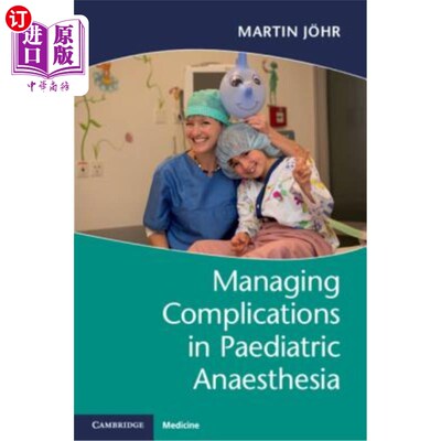 海外直订医药图书Managing Complications in Paediatric Anaesthesia 儿科麻醉并发症的处理