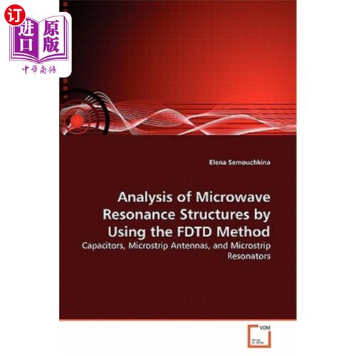 海外直订Analysis of Microwave Resonance Structures by Using the Fdtd Method 微波谐振结构的Fdtd分析