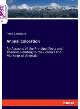 海外直订Animal Coloration: An Account of the Principal Facts and Theories Relating to th