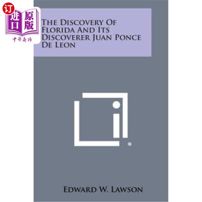 海外直订The Discovery of Florida and Its Discoverer Juan Ponce de Leon 佛罗里达的发现及其发现者胡安·庞斯·德莱昂