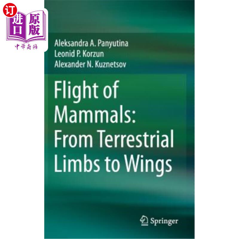 海外直订Flight of Mammals: From Terrestrial Limbs to Wings 哺乳动物的飞行:从陆地四肢到翅膀