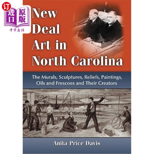 海外直订New Deal Art in North Carolina: The Murals, Sculptures, Reliefs, Paintings, Oils 北卡罗莱纳州的新政艺术:壁