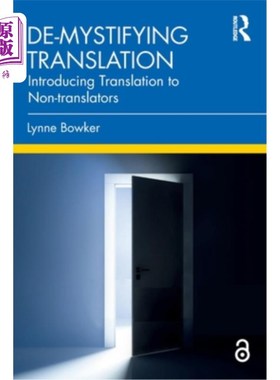 海外直订De-Mystifying Translation: Introducing Translation to Non-Translators 去神秘化翻译:向非译者介绍翻译