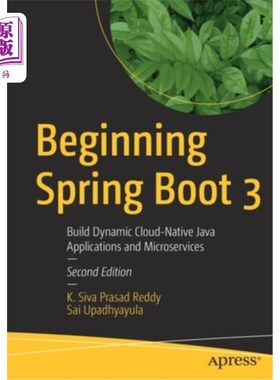 海外直订Beginning Spring Boot 3: Build Dynamic Cloud-Native Java Applications and Micros 开始春季引导3:构建动态云原