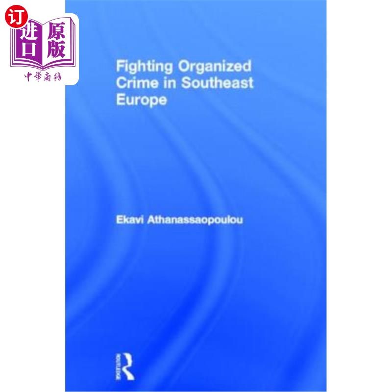 海外直订Organized Crime in Southeast Europe 东南欧的有组织犯罪