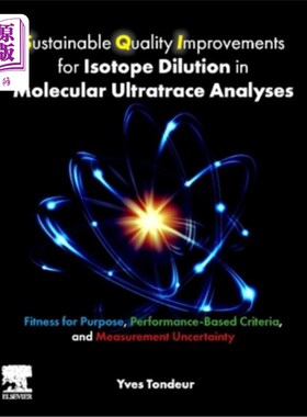 海外直订Sustainable Quality Improvements for Isotope Dilution in Molecular Ultratrace An 分子超痕量分析中同位素稀释