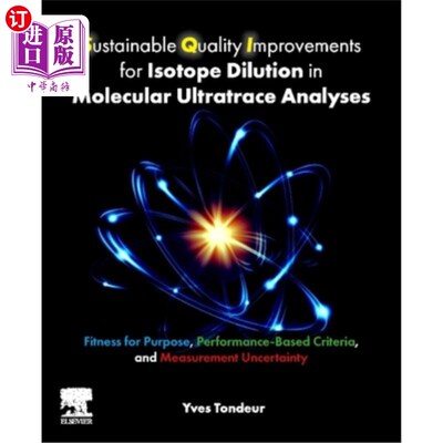 海外直订Sustainable Quality Improvements for Isotope Dilution in Molecular Ultratrace An 分子超痕量分析中同位素稀释