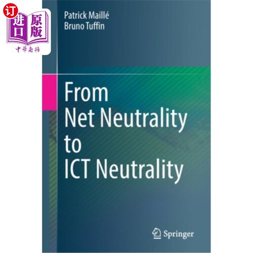 海外直订From Net Neutrality to Ict Neutrality 从中立到信息通信技术中立