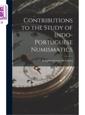 海外直订Contributions to the Study of Indo-Portuguese Numismatics 对印度-葡萄牙钱币学研究的贡献