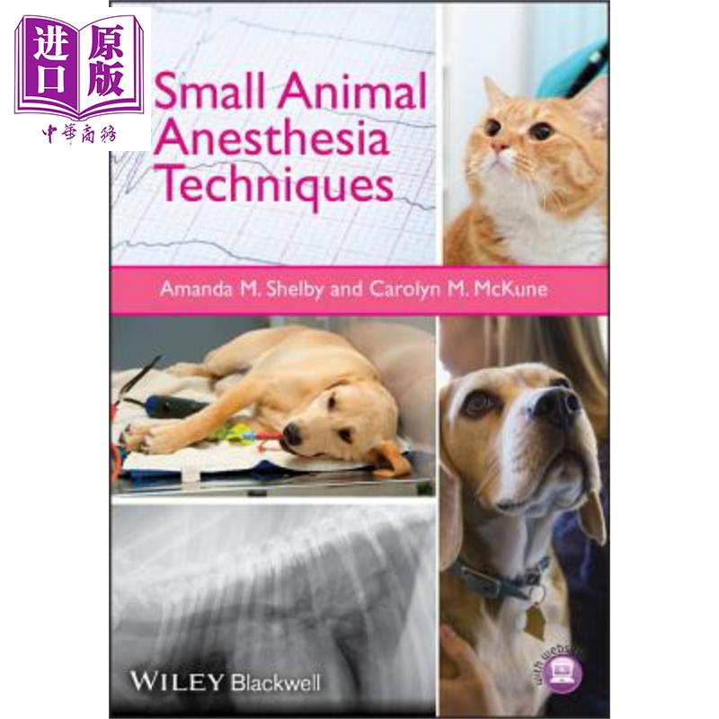 现货 小动物麻醉技术 Small Animal Anesthesia Techniques 英文原版 Amanda Shelby 中商原版