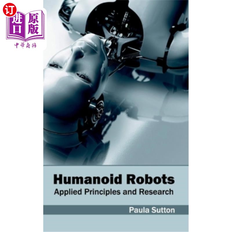 海外直订Humanoid Robots: Applied Principles and Research 类人机器人:应用原理与研究