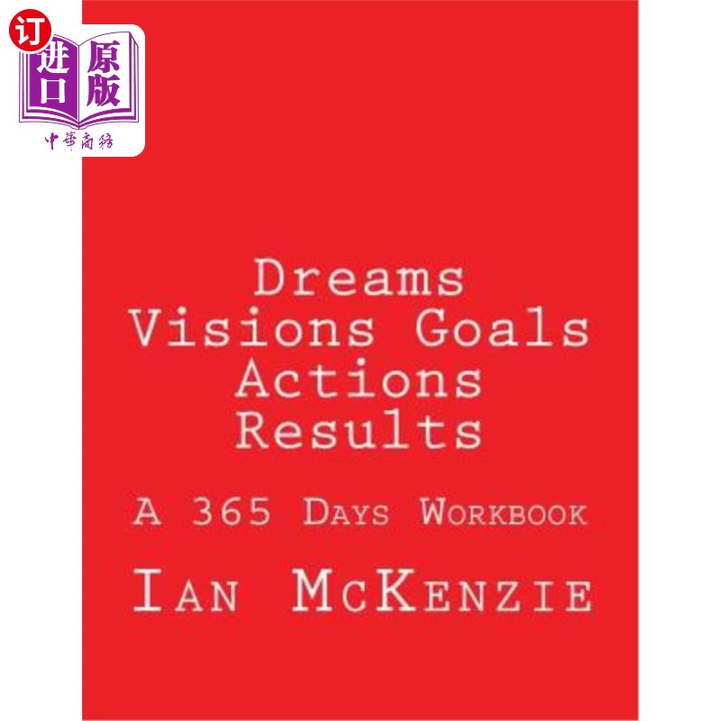 海外直订Dreams Visions Goals Actions Results: A 365 Days Workbook 梦想、愿景、目标、行动、结果:365天工作手册