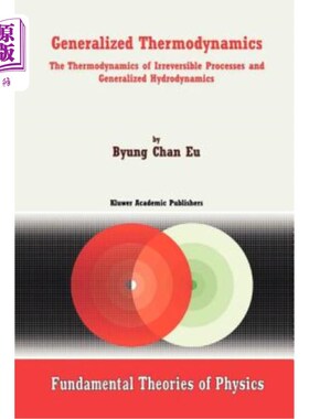 海外直订Generalized Thermodynamics: The Thermodynamics of Irreversible Processes and Gen 广义热力学:不可逆过程的热