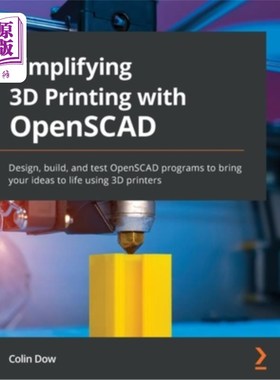 海外直订Simplifying 3D Printing with OpenSCAD: Design, build, and test OpenSCAD programs 使用OpenSCAD