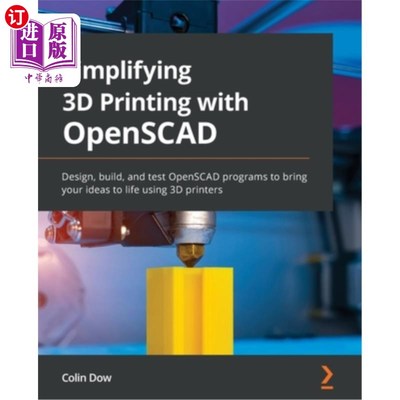 海外直订Simplifying 3D Printing with OpenSCAD: Design, build, and test OpenSCAD programs 使用OpenSCAD
