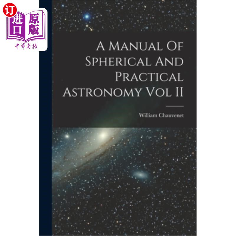 海外直订A Manual Of Spherical And Practical Astronomy Vol II 球形和实用天文学手册第二卷