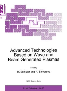 海外直订Advanced Technologies Based on Wave and Beam Generated Plasmas 基于波和束产生等离子体的先进技术