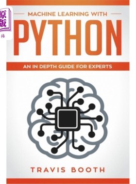 海外直订Machine Learning With Python: An In-Depth Guide for Experts 使用Python的机器学习:专家深入指南