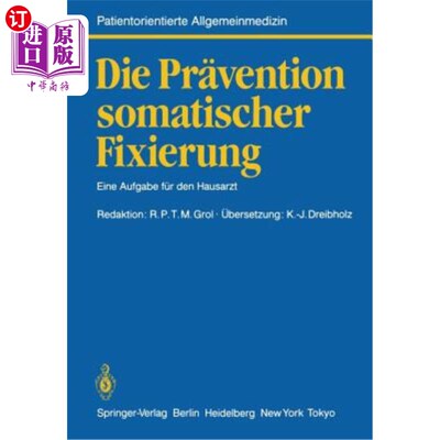 海外直订医药图书Die Pr?vention Somatischer Fixierung: Eine Aufgabe Für Den Hausarzt 死公关？Somatischer Fixierun