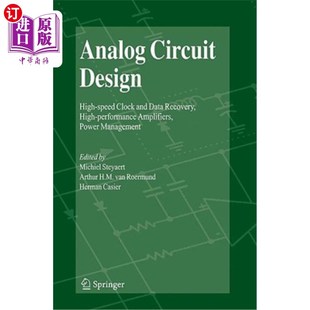 海外直订Analog Circuit Design: High-Speed Clock and Data Recovery, High-Performance Ampl 模拟电路设计：高速时钟和数