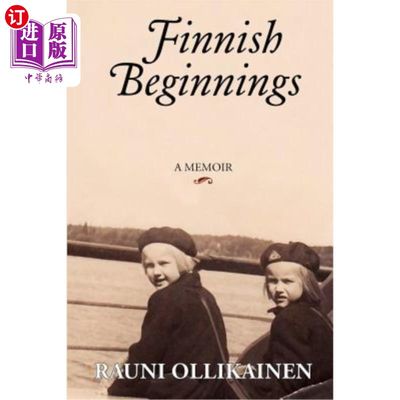 海外直订Finnish Beginnings: Memoir - A Childhood in Finland 芬兰的开端：回忆录——芬兰的童年